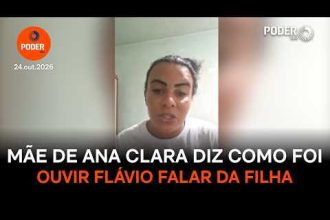 “Ana Clara não pode te ouvir, está morta”, diz mãe sobre Flávio
