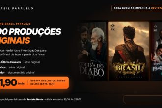 Antes de todo mundo: a menor mensalidade da história da Brasil Paralelo, só para quem acompanha a Oeste