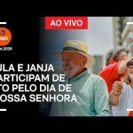 Ao vivo: Lula e Janja participam de ato pelo Dia de Nossa Senhora