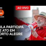 Ao vivo: Lula participa de ato em Porto Alegre