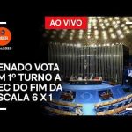 Ao vivo: Senado vota em 1º turno a PEC do fim da escala 6 X 1