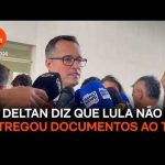 Deltan: “Última vez que analisei documentos, Lula foi parar na cadeia”