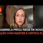 Gabriela Prioli nega de novo relação com Master e critica Flávio
