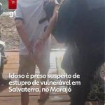 Idoso é preso suspeito de estupro de vulnerável em Salvaterra, no Marajó