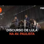 Leia e assista à íntegra do discurso de Lula na avenida Paulista