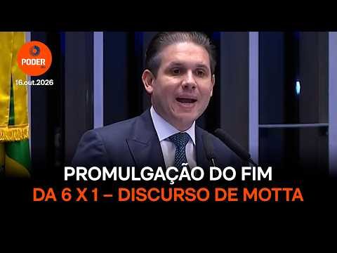 Leia e assista ao discurso de Motta na promulgação do fim da 6 X 1