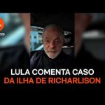 Lula comenta em post de Richarlison e cita “calote da ilha”
