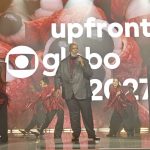 Upfront Globo 2027 apresenta principais novidades para o próximo ano